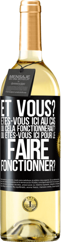 29,95 € Envoi gratuit | Vin blanc Édition WHITE Et vous? Êtes-vous ici au cas où cela fonctionnerait? Ou êtes-vous ici pour le faire fonctionner? Étiquette Noire. Étiquette personnalisable Vin jeune Récolte 2024 Verdejo