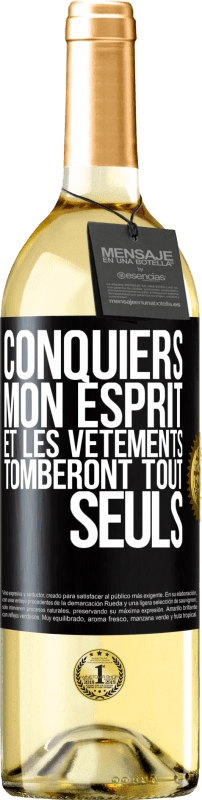 29,95 € Envoi gratuit | Vin blanc Édition WHITE Conquiers mon esprit et les vêtements tomberont tout seuls Étiquette Noire. Étiquette personnalisable Vin jeune Récolte 2024 Verdejo