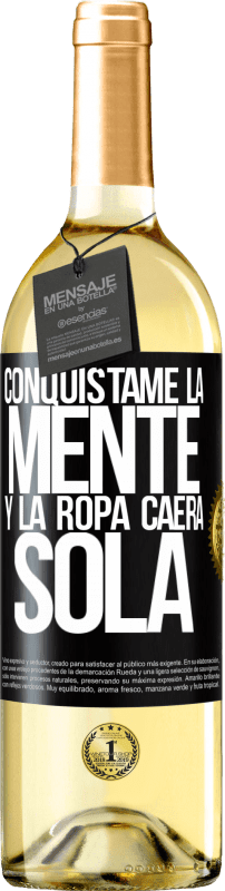 29,95 € Envío gratis | Vino Blanco Edición WHITE Conquístame la mente y la ropa caerá sola Etiqueta Negra. Etiqueta personalizable Vino joven Cosecha 2024 Verdejo