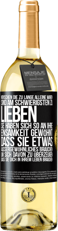 29,95 € Kostenloser Versand | Weißwein WHITE Ausgabe Menschen, die zu lange alleine waren, sind am schwierigsten zu lieben. Sie haben sich so an ihre Einsamkeit gewöhnt, dass sie et Schwarzes Etikett. Anpassbares Etikett Junger Wein Ernte 2024 Verdejo