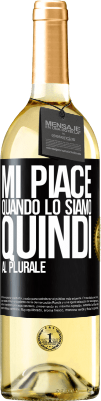 29,95 € Spedizione Gratuita | Vino bianco Edizione WHITE Mi piace quando lo siamo. Quindi al plurale Etichetta Nera. Etichetta personalizzabile Vino giovane Raccogliere 2024 Verdejo