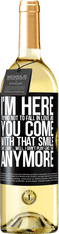 29,95 € Free Shipping | White Wine WHITE Edition I here trying not to fall in love and you leave me with that smile, that look ... well, I don't play that way Black Label. Customizable label Young wine Harvest 2023 Verdejo