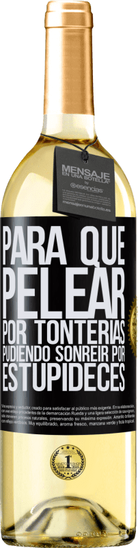 29,95 € Envío gratis | Vino Blanco Edición WHITE Para qué pelear por tonterías pudiendo sonreir por estupideces Etiqueta Negra. Etiqueta personalizable Vino joven Cosecha 2024 Verdejo