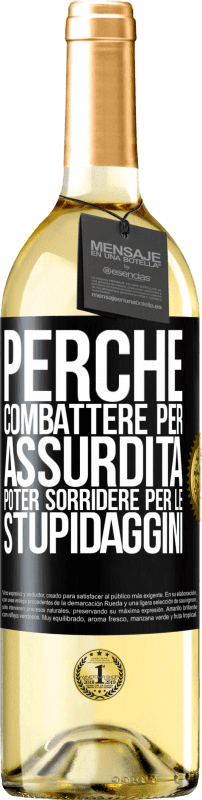 29,95 € Spedizione Gratuita | Vino bianco Edizione WHITE Perché combattere per assurdità poter sorridere per le stupidaggini Etichetta Nera. Etichetta personalizzabile Vino giovane Raccogliere 2024 Verdejo