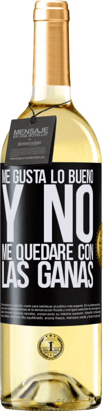 29,95 € Envío gratis | Vino Blanco Edición WHITE Me gusta lo bueno y no me quedaré con las ganas Etiqueta Negra. Etiqueta personalizable Vino joven Cosecha 2024 Verdejo