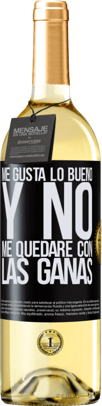 29,95 € Envío gratis | Vino Blanco Edición WHITE Me gusta lo bueno y no me quedaré con las ganas Etiqueta Negra. Etiqueta personalizable Vino joven Cosecha 2025 Verdejo
