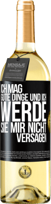 29,95 € Kostenloser Versand | Weißwein WHITE Ausgabe Ich mag gute Dinge und ich werde sie mir nicht versagen Schwarzes Etikett. Anpassbares Etikett Junger Wein Ernte 2024 Verdejo