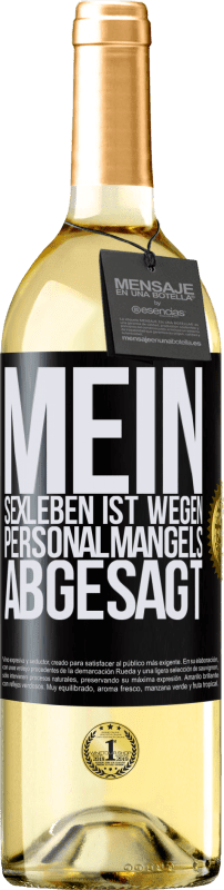 29,95 € Kostenloser Versand | Weißwein WHITE Ausgabe Mein Sexleben ist wegen Personalmangels abgesagt Schwarzes Etikett. Anpassbares Etikett Junger Wein Ernte 2024 Verdejo