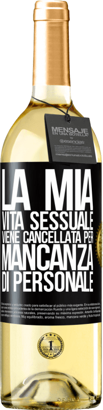 29,95 € Spedizione Gratuita | Vino bianco Edizione WHITE La mia vita sessuale viene cancellata per mancanza di personale Etichetta Nera. Etichetta personalizzabile Vino giovane Raccogliere 2025 Verdejo