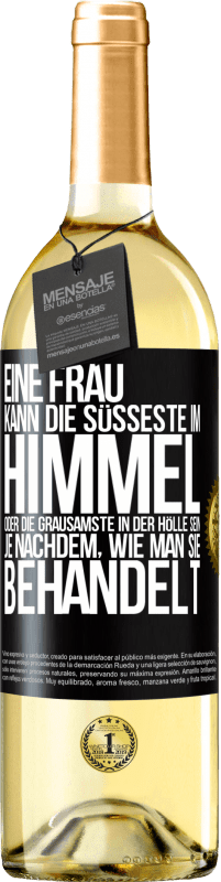 29,95 € Kostenloser Versand | Weißwein WHITE Ausgabe Eine Frau kann die süßeste im Himmel oder die grausamste in der Hölle sein, je nachdem, wie man sie behandelt Schwarzes Etikett. Anpassbares Etikett Junger Wein Ernte 2024 Verdejo