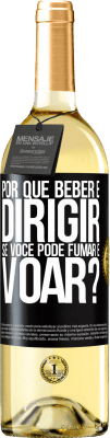 29,95 € Envio grátis | Vinho branco Edição WHITE por que beber e dirigir se você pode fumar e voar? Etiqueta Preta. Etiqueta personalizável Vinho jovem Colheita 2023 Verdejo