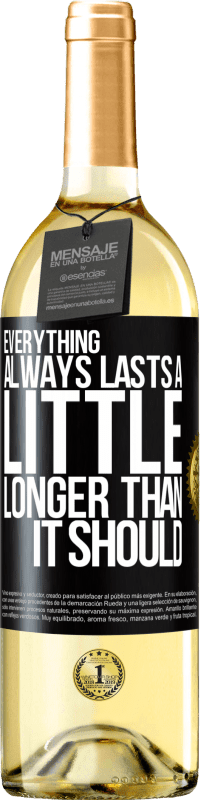29,95 € Free Shipping | White Wine WHITE Edition Everything always lasts a little longer than it should Black Label. Customizable label Young wine Harvest 2022 Verdejo