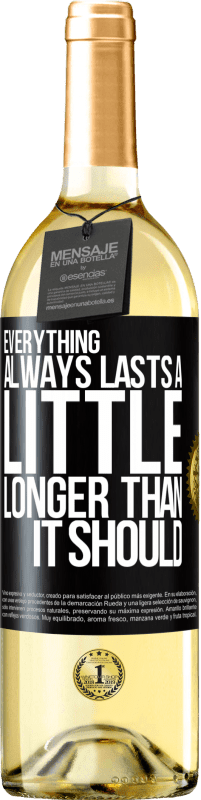 29,95 € Free Shipping | White Wine WHITE Edition Everything always lasts a little longer than it should Black Label. Customizable label Young wine Harvest 2024 Verdejo