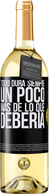 29,95 € Envío gratis | Vino Blanco Edición WHITE Todo dura siempre un poco más de lo que debería Etiqueta Negra. Etiqueta personalizable Vino joven Cosecha 2024 Verdejo