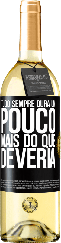 29,95 € Envio grátis | Vinho branco Edição WHITE Tudo sempre dura um pouco mais do que deveria Etiqueta Preta. Etiqueta personalizável Vinho jovem Colheita 2024 Verdejo