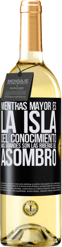 29,95 € Envío gratis | Vino Blanco Edición WHITE Mientras mayor es la isla del conocimiento, más grandes son las riberas del asombro Etiqueta Negra. Etiqueta personalizable Vino joven Cosecha 2024 Verdejo