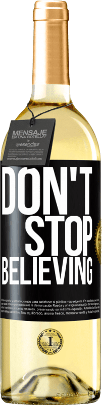 29,95 € Бесплатная доставка | Белое вино Издание WHITE Don't stop believing Черная метка. Настраиваемая этикетка Молодое вино Урожай 2023 Verdejo