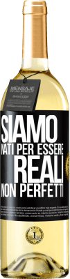 29,95 € Spedizione Gratuita | Vino bianco Edizione WHITE Siamo nati per essere reali, non perfetti Etichetta Nera. Etichetta personalizzabile Vino giovane Raccogliere 2023 Verdejo