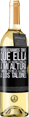 29,95 € Envío gratis | Vino Blanco Edición WHITE Nos queríamos tanto que ella se quitaba los tacones para estar a mi altura, y aún así yo no le llegaba ni a los talones Etiqueta Negra. Etiqueta personalizable Vino joven Cosecha 2024 Verdejo