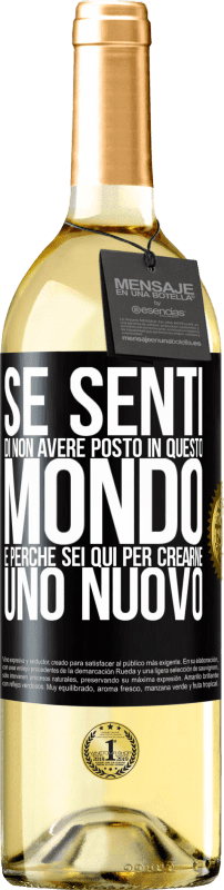 29,95 € Spedizione Gratuita | Vino bianco Edizione WHITE Se senti di non avere posto in questo mondo, è perché sei qui per crearne uno nuovo Etichetta Nera. Etichetta personalizzabile Vino giovane Raccogliere 2024 Verdejo