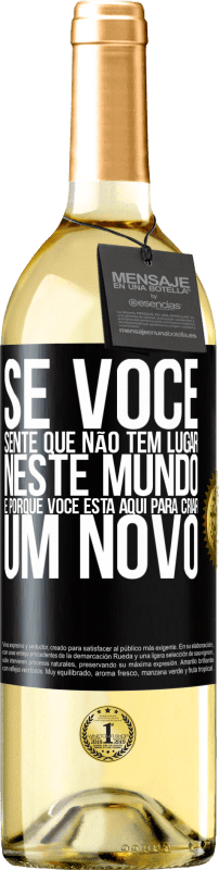 29,95 € Envio grátis | Vinho branco Edição WHITE Se você sente que não tem lugar neste mundo, é porque você está aqui para criar um novo Etiqueta Preta. Etiqueta personalizável Vinho jovem Colheita 2024 Verdejo