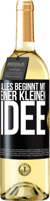 29,95 € Kostenloser Versand | Weißwein WHITE Ausgabe Alles beginnt mit einer kleinen Idee Schwarzes Etikett. Anpassbares Etikett Junger Wein Ernte 2025 Verdejo