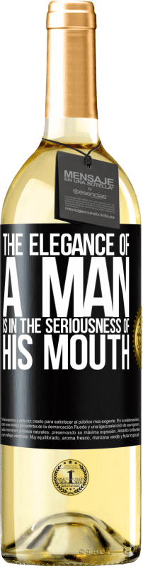 29,95 € Free Shipping | White Wine WHITE Edition The elegance of a man is in the seriousness of his mouth Black Label. Customizable label Young wine Harvest 2024 Verdejo