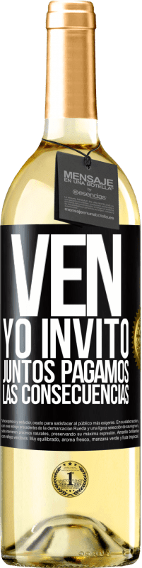 29,95 € Envío gratis | Vino Blanco Edición WHITE Ven, yo invito, juntos pagamos las consecuencias Etiqueta Negra. Etiqueta personalizable Vino joven Cosecha 2024 Verdejo