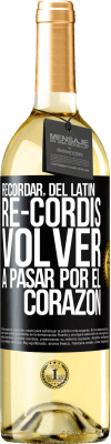 29,95 € Envío gratis | Vino Blanco Edición WHITE RECORDAR, del latín re-cordis, volver a pasar por el corazón Etiqueta Negra. Etiqueta personalizable Vino joven Cosecha 2023 Verdejo