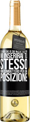29,95 € Spedizione Gratuita | Vino bianco Edizione WHITE Se mi ami nella tua vita, mi inserirai tu stesso. Non combatterò per una posizione Etichetta Nera. Etichetta personalizzabile Vino giovane Raccogliere 2025 Verdejo