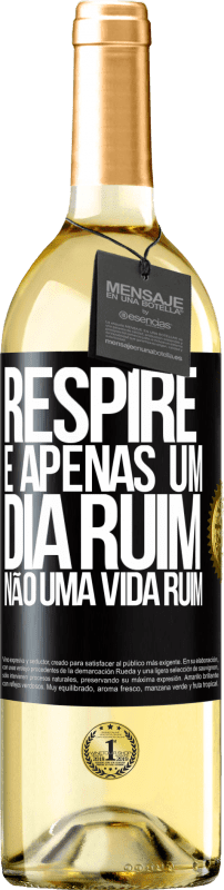 29,95 € Envio grátis | Vinho branco Edição WHITE Respire, é apenas um dia ruim, não uma vida ruim Etiqueta Preta. Etiqueta personalizável Vinho jovem Colheita 2024 Verdejo