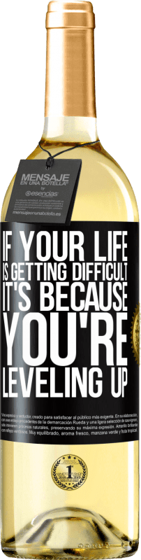 29,95 € 送料無料 | 白ワイン WHITEエディション あなたの人生が困難になっている場合、それはあなたがレベルアップしているためです ブラックラベル. カスタマイズ可能なラベル 若いワイン 収穫 2025 Verdejo
