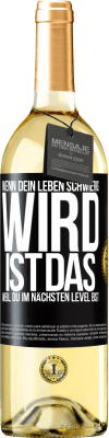 29,95 € Kostenloser Versand | Weißwein WHITE Ausgabe Wenn dein Leben schwierig wird, ist das, weil du im nächsten Level bist Schwarzes Etikett. Anpassbares Etikett Junger Wein Ernte 2023 Verdejo