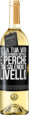 29,95 € Spedizione Gratuita | Vino bianco Edizione WHITE Se la tua vita sta diventando difficile, è perché stai salendo di livello Etichetta Nera. Etichetta personalizzabile Vino giovane Raccogliere 2023 Verdejo