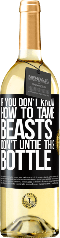 29,95 € Free Shipping | White Wine WHITE Edition If you don't know how to tame beasts don't untie this bottle Black Label. Customizable label Young wine Harvest 2024 Verdejo