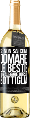 29,95 € Spedizione Gratuita | Vino bianco Edizione WHITE Se non sai come domare le bestie non slegare questa bottiglia Etichetta Nera. Etichetta personalizzabile Vino giovane Raccogliere 2023 Verdejo