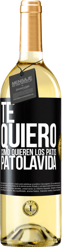 29,95 € Бесплатная доставка | Белое вино Издание WHITE TE QUIERO, como quieren los patos. PATOLAVIDA Черная метка. Настраиваемая этикетка Молодое вино Урожай 2025 Verdejo