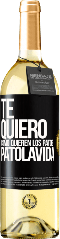 29,95 € Envío gratis | Vino Blanco Edición WHITE TE QUIERO, como quieren los patos. PATOLAVIDA Etiqueta Negra. Etiqueta personalizable Vino joven Cosecha 2024 Verdejo