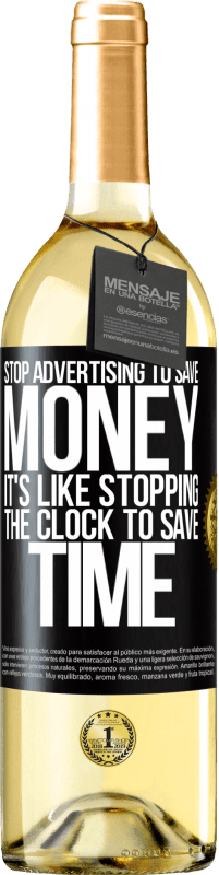 29,95 € 送料無料 | 白ワイン WHITEエディション お金を節約するために広告を停止します。時間を節約するために時計を停止するようなものです ブラックラベル. カスタマイズ可能なラベル 若いワイン 収穫 2023 Verdejo