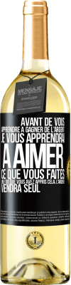 29,95 € Envoi gratuit | Vin blanc Édition WHITE Avant de vous apprendre à gagner de l'argent, je vous apprendrai à aimer ce que vous faites. Une fois que vous avez appris cela, Étiquette Noire. Étiquette personnalisable Vin jeune Récolte 2025 Verdejo
