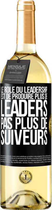 29,95 € Envoi gratuit | Vin blanc Édition WHITE Le rôle du leadership est de produire plus de leaders pas plus de suiveurs Étiquette Noire. Étiquette personnalisable Vin jeune Récolte 2025 Verdejo