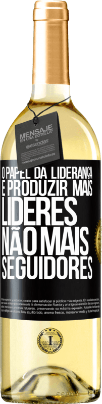 29,95 € Envio grátis | Vinho branco Edição WHITE O papel da liderança é produzir mais líderes, não mais seguidores Etiqueta Preta. Etiqueta personalizável Vinho jovem Colheita 2024 Verdejo