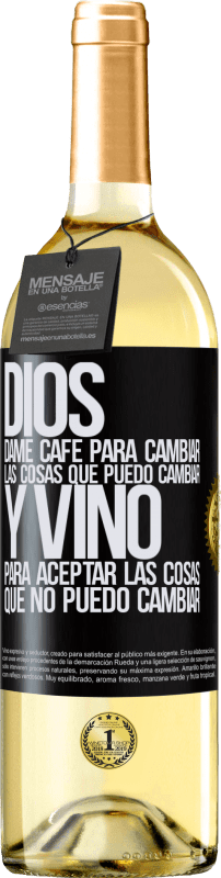 29,95 € Envío gratis | Vino Blanco Edición WHITE Dios, dame café para cambiar las cosas que puedo cambiar, y vino para aceptar las cosas que no puedo cambiar Etiqueta Negra. Etiqueta personalizable Vino joven Cosecha 2024 Verdejo