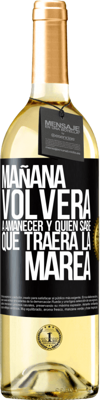29,95 € Envío gratis | Vino Blanco Edición WHITE Mañana volverá a amanecer y quién sabe qué traerá la marea Etiqueta Negra. Etiqueta personalizable Vino joven Cosecha 2025 Verdejo