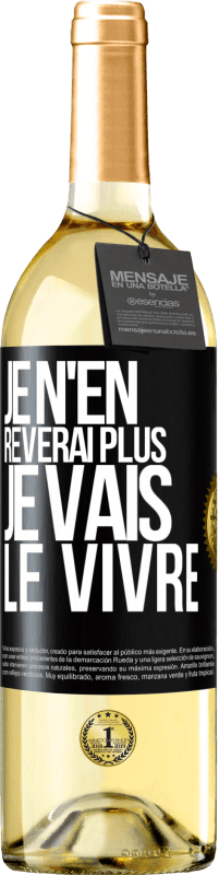 29,95 € Envoi gratuit | Vin blanc Édition WHITE Je n'en rêverai plus. Je vais le vivre Étiquette Noire. Étiquette personnalisable Vin jeune Récolte 2024 Verdejo