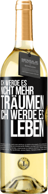 29,95 € Kostenloser Versand | Weißwein WHITE Ausgabe Ich werde es nicht mehr träumen. Ich werde es leben Schwarzes Etikett. Anpassbares Etikett Junger Wein Ernte 2023 Verdejo