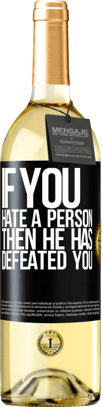 29,95 € Free Shipping | White Wine WHITE Edition If you hate a person, then he has defeated you Black Label. Customizable label Young wine Harvest 2023 Verdejo