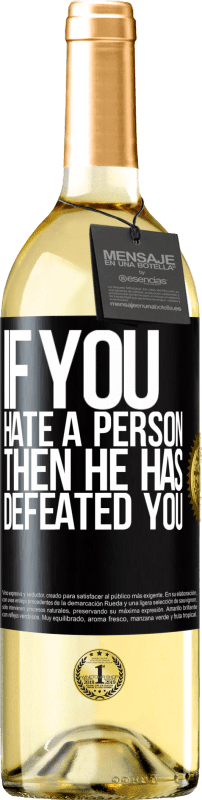 29,95 € Free Shipping | White Wine WHITE Edition If you hate a person, then he has defeated you Black Label. Customizable label Young wine Harvest 2024 Verdejo