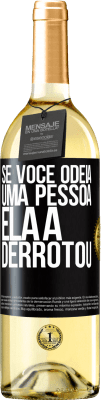 29,95 € Envio grátis | Vinho branco Edição WHITE Se você odeia uma pessoa, ela a derrotou Etiqueta Preta. Etiqueta personalizável Vinho jovem Colheita 2023 Verdejo