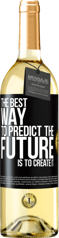 29,95 € Бесплатная доставка | Белое вино Издание WHITE Лучший способ предсказать будущее - это создать его Черная метка. Настраиваемая этикетка Молодое вино Урожай 2023 Verdejo